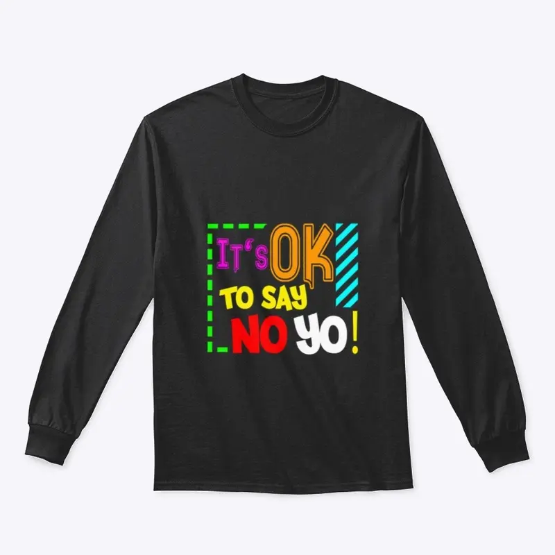 Say NO its OK